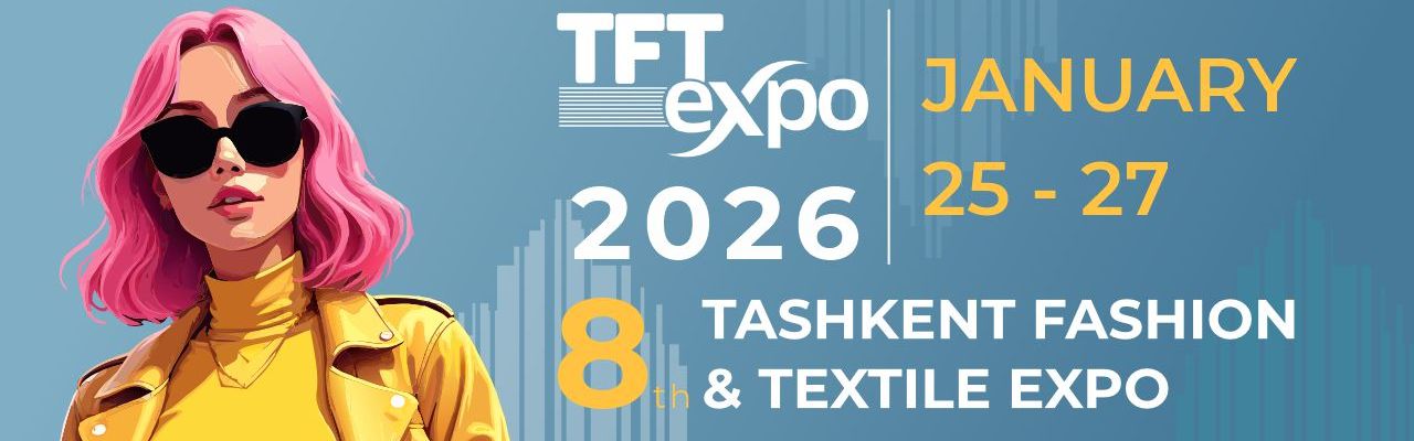 Tashkent Fashion & Textile Expo 2026 spring